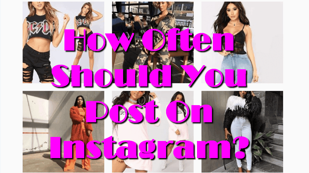 How Often Should You Post On Instagram?