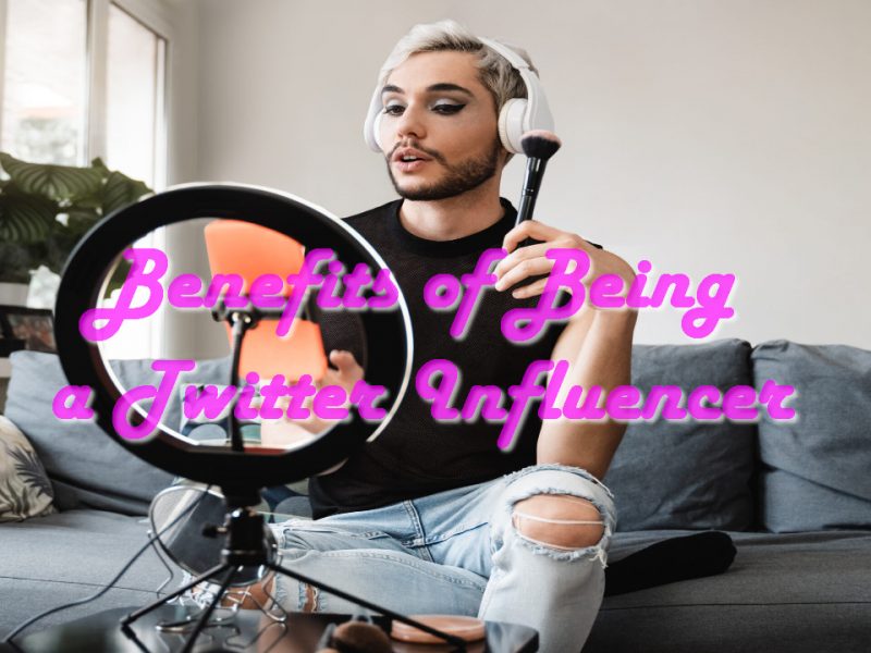 Benefits of Being a Twitter Influencer